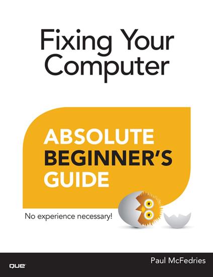 Fixing Your Computer Absolute Beginner's Guide