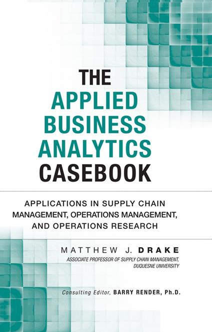 Applied Business Analytics Casebook, The