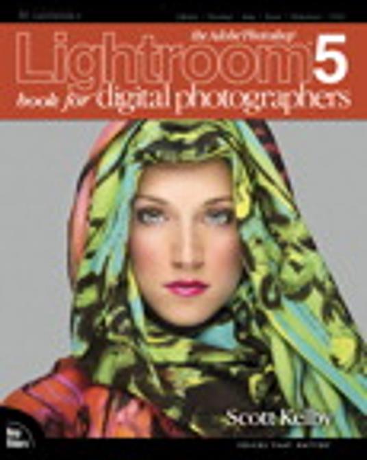 The Adobe Photoshop Lightroom 5 Book for Digital Photographers