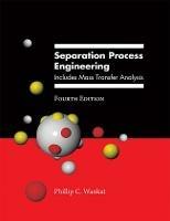 Separation Process Engineering: Includes Mass Transfer Analysis - Phillip Wankat - cover