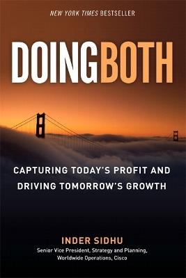 Doing Both: Capturing Today's Profit and Driving Tomorrow's Growth - Inder Sidhu - cover