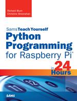 Python Programming for Raspberry Pi, Sams Teach Yourself in 24 Hours