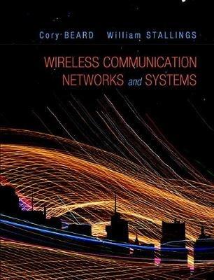 Wireless Communication Networks and Systems - Cory Beard,William Stallings - cover