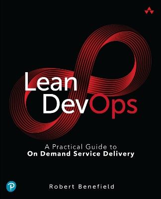 Lean DevOps: A Practical Guide to On Demand Service Delivery - Robert Benefield - cover