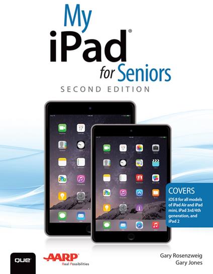 My iPad for Seniors (Covers iOS 8 on all models of iPad Air, iPad mini, iPad 3rd/4th generation, and iPad 2)