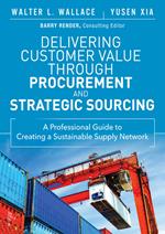 Delivering Customer Value through Procurement and Strategic Sourcing