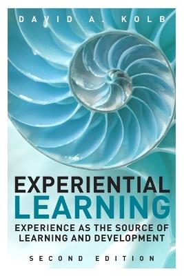 Experiential Learning: Experience as the Source of Learning and Development - David Kolb - cover