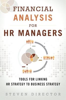 Financial Analysis for HR Managers: Tools for Linking HR Strategy to Business Strategy - Steven Director - cover