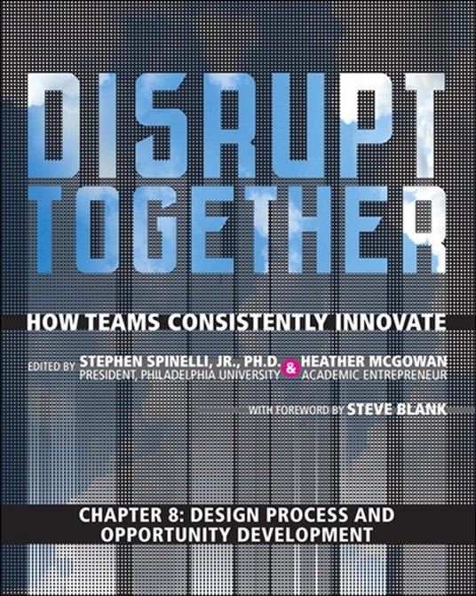 Design Process and Opportunity Development (Chapter 8 from Disrupt Together)