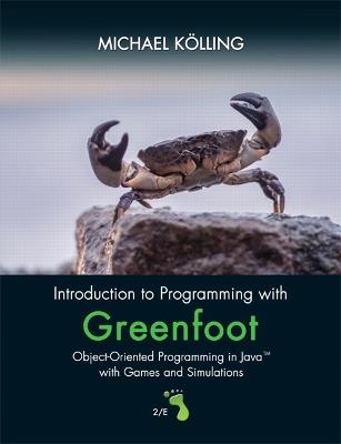 Introduction to Programming with Greenfoot: Object-Oriented Programming in Java with Games and Simulations - Michael Kolling - cover