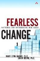 Fearless Change: Patterns for Introducing New Ideas (paperback) - Mary Lynn Manns,Linda Rising - cover