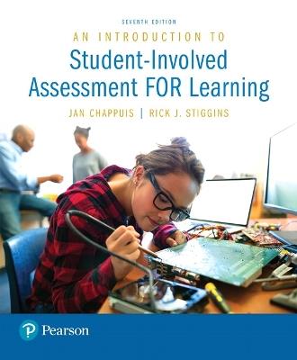 Introduction to Student-Involved Assessment FOR Learning, An - Jan Chappuis,Rick Stiggins - cover