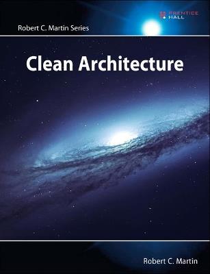 Clean Architecture: A Craftsman's Guide to Software Structure and Design - Robert Martin - cover