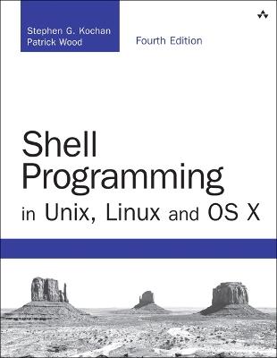 Shell Programming in Unix, Linux and OS X - Stephen Kochan,Patrick Wood - cover