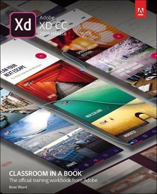 Adobe XD CC Classroom in a Book (2018 release) - Brian Wood - cover