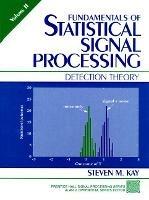 Fundamentals of Statistical Signal Processing: Detection Theory, Volume 2 - Steven Kay - cover