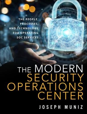 Modern Security Operations Center, The - Joseph Muniz - cover