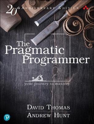 Pragmatic Programmer, The: Your journey to mastery, 20th Anniversary Edition - David Thomas,Andrew Hunt - cover
