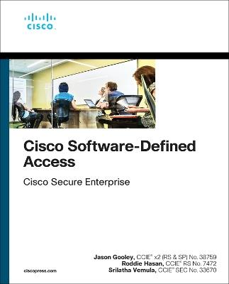 Cisco Software-Defined Access - Roddie Hasan,Srilatha Vemula,Jason Gooley - cover