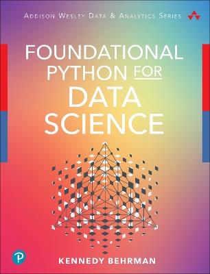 Foundational Python for Data Science - Kennedy Behrman - cover