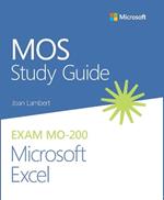 MOS Study Guide for Microsoft Excel Exam MO-200