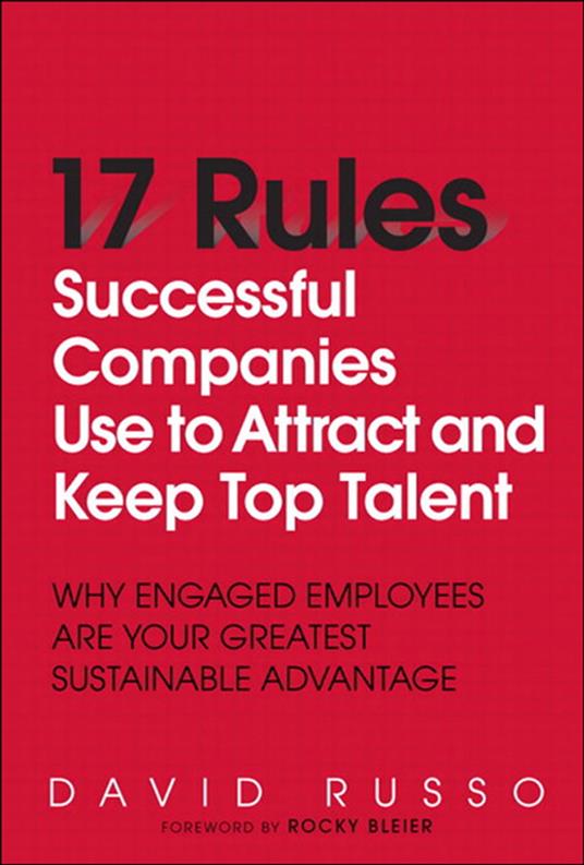 17 Rules Successful Companies Use to Attract and Keep Top Talent