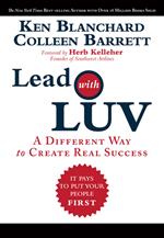 Lead with LUV: A Different Way to Create Real Success