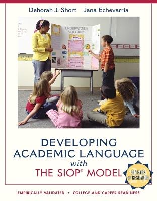 Developing Academic Language with the SIOP Model - Deborah Short,Jana Echevarria - cover