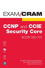 CCNP and CCIE Security Core SCOR 350-701 Exam Cram