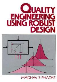 Quality Engineering Using Robust Design - Madhav S. Phadke - cover