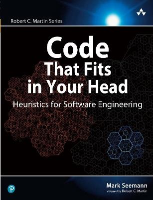 Code That Fits in Your Head: Heuristics for Software Engineering - Mark Seemann - cover