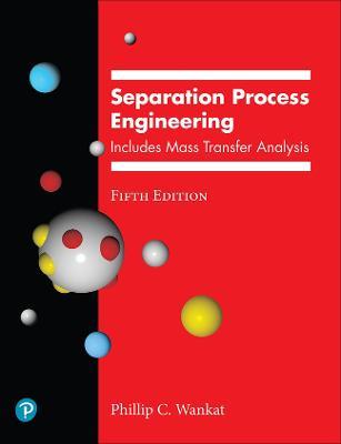 Separation Process Engineering: Includes Mass Transfer Analysis - Phillip Wankat - cover