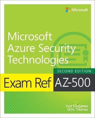 Exam Ref AZ-500 Microsoft Azure Security Technologies, 2/e - Yuri Diogenes,Orin Thomas - cover