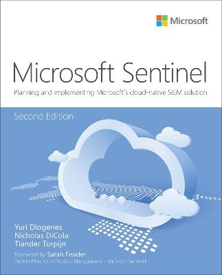 Microsoft Azure Sentinel: Planning and implementing Microsoft's cloud-native SIEM solution - Yuri Diogenes,Nicholas DiCola,Tiander Turpijn - cover