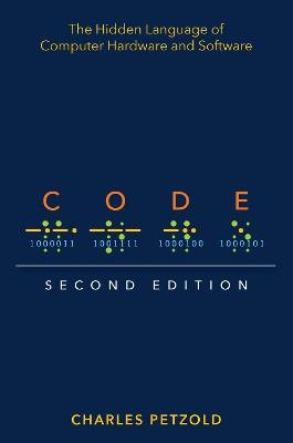 Code: The Hidden Language of Computer Hardware and Software - Charles Petzold - cover