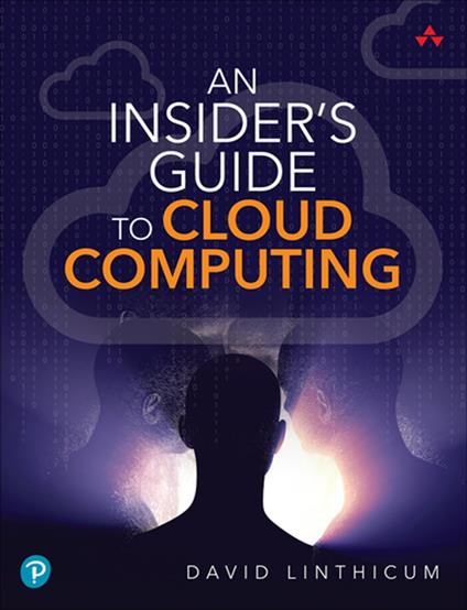 Insider's Guide to Cloud Computing, An