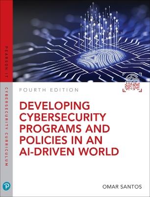 Developing Cybersecurity Programs and Policies in an AI-Driven World - Omar Santos - cover