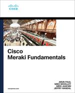 Cisco Meraki Fundamentals: Cloud-Managed Operations