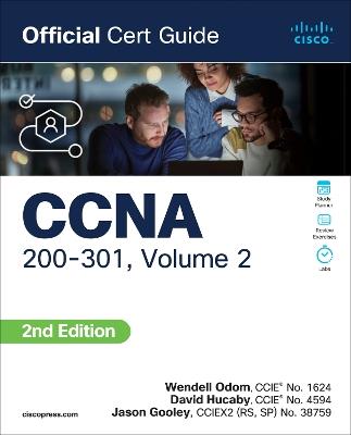 CCNA 200-301 Official Cert Guide, Volume 2 - Wendell Odom,Jason Gooley,David Hucaby - cover