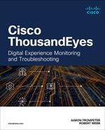 Cisco ThousandEyes: Digital Experience Monitoring and Troubleshooting