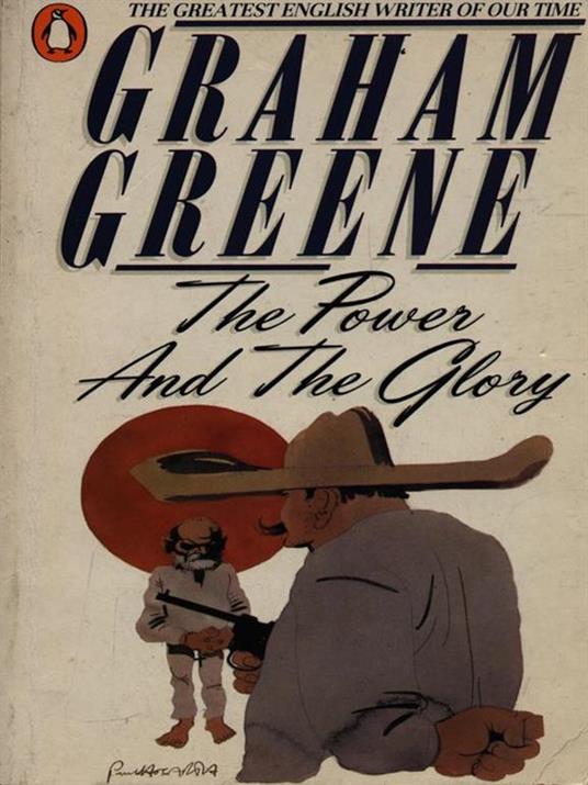 The power and the glory - Graham Greene - 3