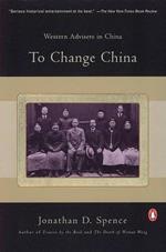 To Change China: Western Advisers in China, 1620-1960