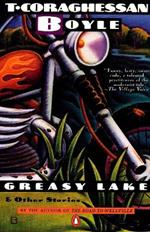 Greasy Lake and Other Stories