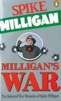 Milligan's War: The Selected War Memoirs of Spike Milligan - Spike Milligan - cover