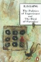 The Politics of Experience and The Bird of Paradise - R. D. Laing - cover