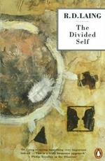 The Divided Self: An Existential Study in Sanity and Madness