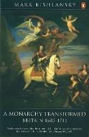 The Penguin History of Britain: A Monarchy Transformed, Britain 1630-1714 - Mark Kishlansky - cover