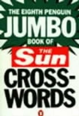 The Eighth Penguin Jumbo Book of The Sun Crosswords - Liz Bland,Keith Taylor - cover