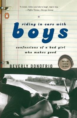 Riding in Cars with Boys: Confessions of a Bad Girl Who Makes Good - Beverly Donofrio - cover