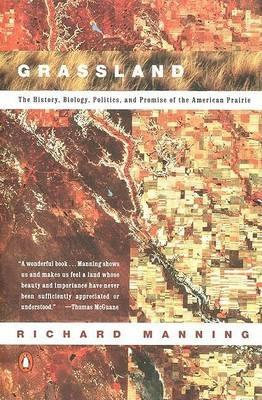 Grassland: The History, Biology, Politics, And Promise of the American Prairie - cover